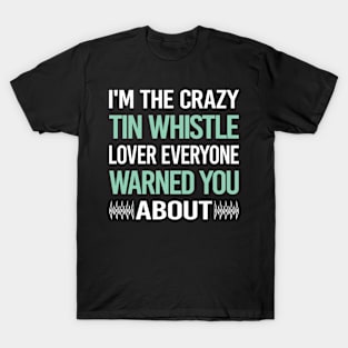 Crazy Lover Tin Whistle Flageolet T-Shirt